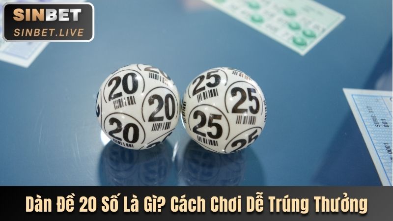 DÀN ĐỀ 20 SỐ