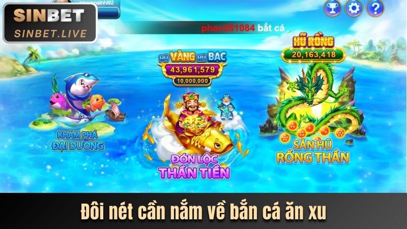 BẮN CÁ ĂN XU - CƠ HỘI CHINH PHỤC XU THƯỞNG KẾCH XÙ 2 DOI NET CAN NAM VE BAN CA AN