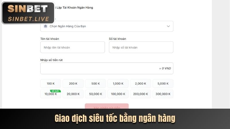 RÚT TIỀN SINBET - HƯỚNG DẪN THỰC HIỆN NHANH TRONG 5 GIÂY 1 GIAO DICH SIEU TOC BANG NGAN HANG