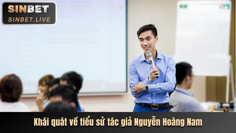 TÁC GIẢ NGUYỄN HOÀNG NAM - HÀNH TRÌNH TẠO ĐẾ CHẾ CÁ CƯỢC 1 KHAI QUAT VE TIEU SU TAC GIA NGUYEN HOANG NAM