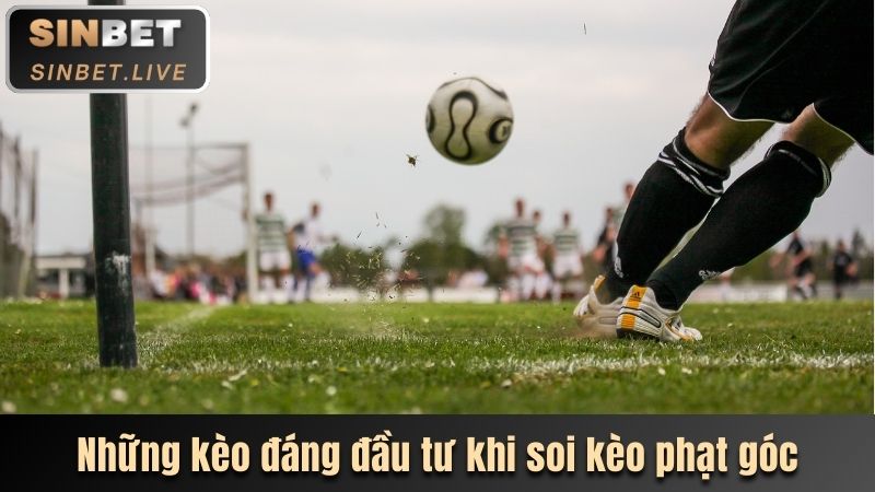 SOI KÈO PHẠT GÓC - TÌM KIẾM LỢI NHUẬN TỪ 2 ĐƯỜNG BIÊN 3 NHUNG KEO DANG DAU TU KHI SOI KEO PHAT GOC