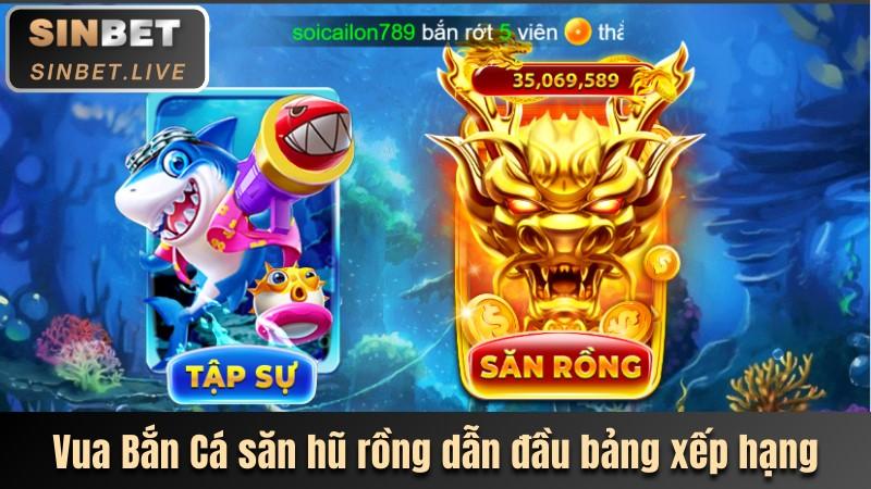 BẮN CÁ SINBET - SĂN THƯỞNG ĐỔI TIỀN THẬT VỚI 30+ TRÒ CHƠI 6 VUA BẮN CÁ SĂN HŨ RỒNG DẪN ĐẦU BẢNG XẾP HẠNG